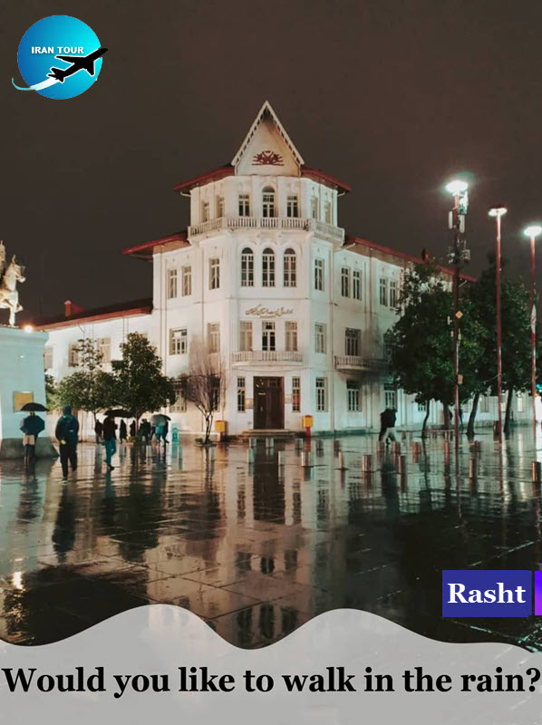 Rasht is the city of Silver Rain and the capital of Iranian Cuisine