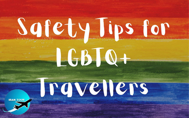 Staying Safe and Healthy: Tips for LGBTQ Travelers to Iran 