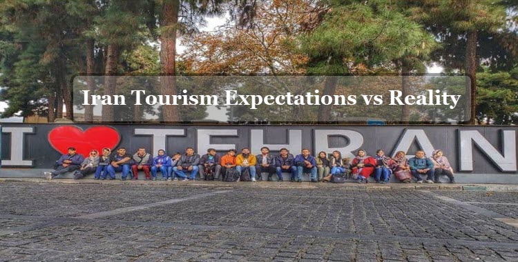 Iran Tourism Expectations vs Reality
