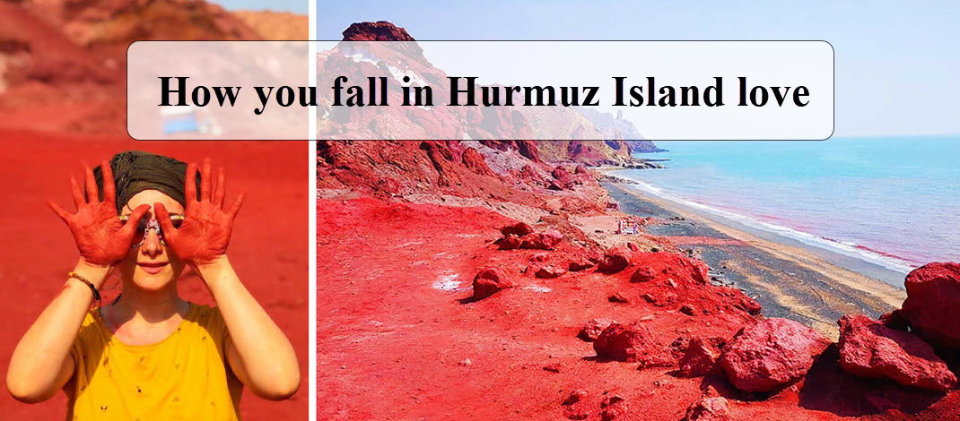 How you fall in Hurmuz Island love