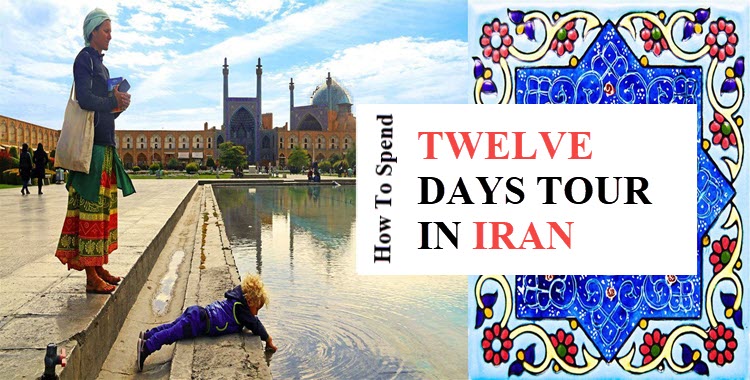 How to spend 12 days in Iran