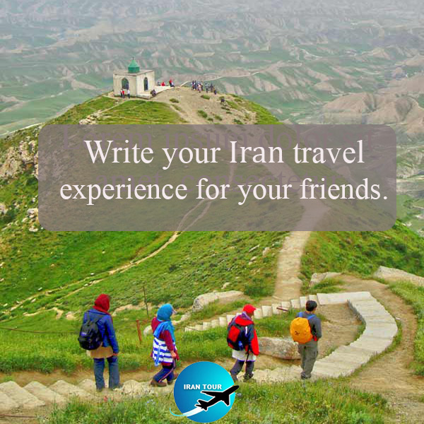 Write your Iran travel experience for your friends