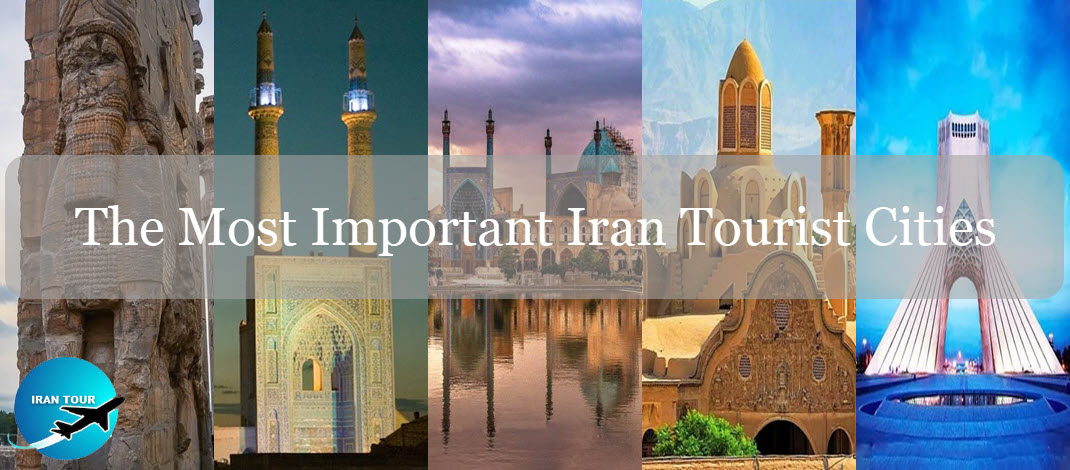 The most important Iran tourist cities
