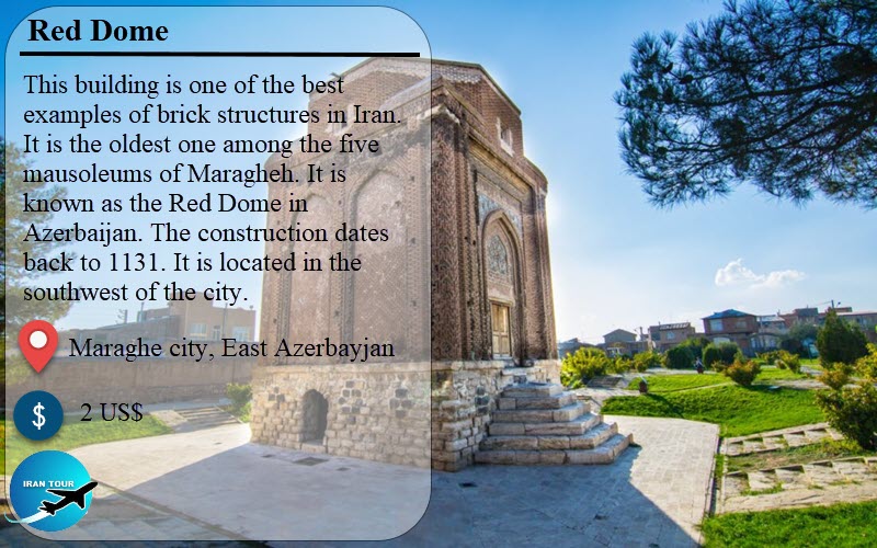 The oldest square-shaped building in Maragheh is the Red Dome