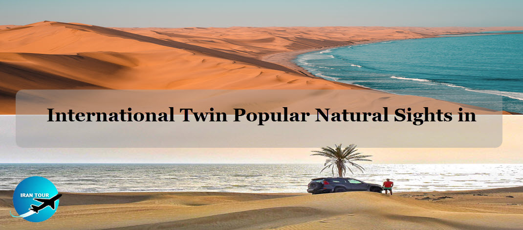   International Twin Popular natural Sights in Iran 